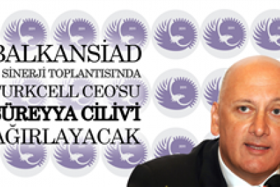 TURKCELL CEO’SU SÜREYYA CİLİV, BALKANSİAD’IN KONUĞU OLARAK BURSA’YA GELİYOR…